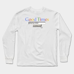 Good Times Playing Cricket Long Sleeve T-Shirt